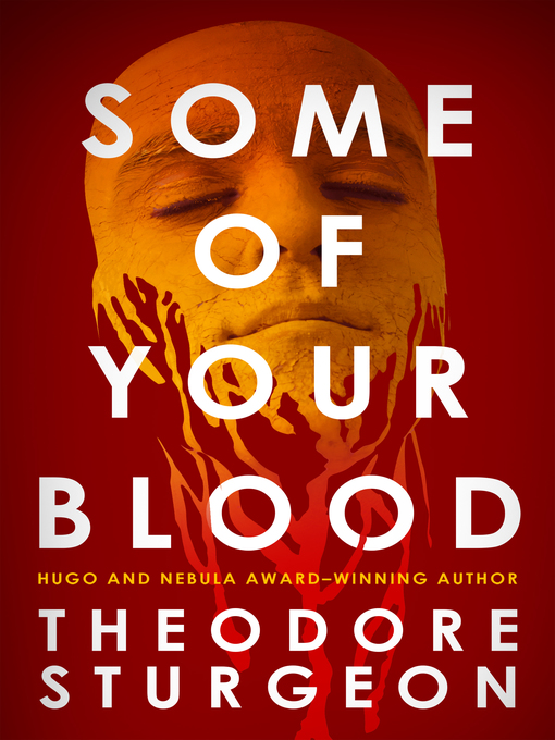Title details for Some of Your Blood by Theodore Sturgeon - Available